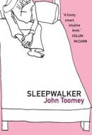 Sleepwalker di John Toomey edito da DALKEY ARCHIVE PR