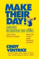 Make Their Day!: Employee Recognition That Works di Cindy Ventrice edito da BERRETT KOEHLER PUBL INC