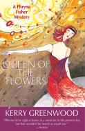 Queen of the Flowers di Kerry Greenwood edito da Poisoned Pen Press