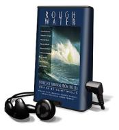 Rough Water: Stories of Survival from the Sea [With Earbuds] edito da Findaway World