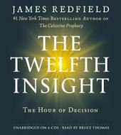 The Twelfth Insight: The Hour of Decision di James Redfield edito da Audiogo