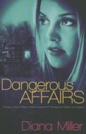 Dangerous Affairs di Diana Miller edito da MONTLAKE ROMANCE