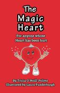 The Magic Heart di Tricia O'Neill-Politte edito da Virtualbookworm.com Publishing