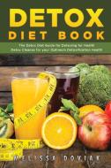 Detox Diet Book di Melissa Doviak edito da Speedy Publishing Books