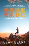 Nourishing Resilience di Leah Evert edito da New Degree Press
