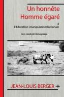 Un honnête Homme égaré di Jean-Louis Berger edito da Vettaz Edition Limited