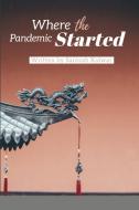 Where the Pandemic Started di Santosh Kalwar edito da Lulu.com