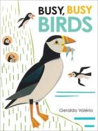 Busy, Busy Birds di Geraldo Valerio edito da Groundwood Books Ltd ,Canada