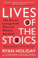Lives of the Stoics di Ryan Holiday, Stephen Hanselman edito da Profile Books