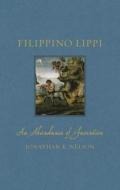 Filippino Lippi: An Abundance of Invention di Jonathan K. Nelson edito da REAKTION BOOKS