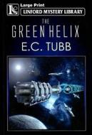 The Green Helix di E. C. Tubb edito da Ulverscroft