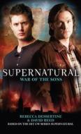 Supernatural - War of the Sons di Rebecca Dessertine, David Reed edito da Titan Books Ltd