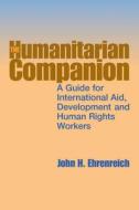 The Humanitarian Companion di John Ehrenreich edito da Practical Action Publishing