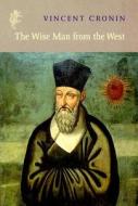 Wise Man Of The West di Vincent Cronin edito da Vintage Publishing