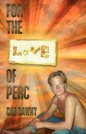 For the Love of Perc di Caz Dawny edito da DIADEM