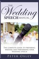 The Wedding Speech Manual di Peter Oxley edito da Burning Chair Limited