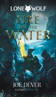 Fire On The Water di Joe Dever edito da Holmgard Press