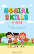 SOCIAL SKILLS FOR KIDS di Michelle Adams edito da Mihaela Caluian