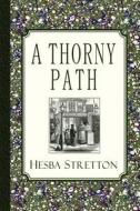 A Thorny Path di Hesba Stretton edito da Curiosmith