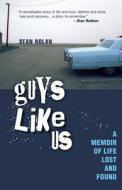 Guys Like Us: A Memoir of Life Lost and Found di Sean Nolan edito da GEMMAMEDIA