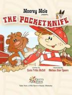 Moorey Mole Presents... the Pocketknife (Hardback) di Susie Fritts McColl edito da Old Farm Publishing LLC