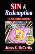 Sin & Redemption: The Pink Elephant Connection di James E. Mccarthy edito da LIGHTNING SOURCE INC