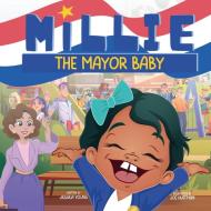 Millie the Mayor Baby di Jessica Young edito da Moon & Clover