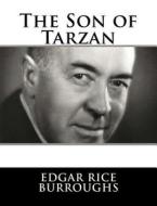 The Son of Tarzan di Edgar Rice Burroughs edito da Createspace Independent Publishing Platform