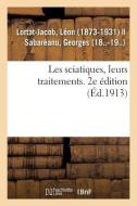 Les Sciatiques, Leurs Traitements. 2e dition di Lortat-Jacob-L edito da Hachette Livre - BNF