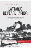 Ebook L&apos;attaque de Pearl Harbor di Victoria Domingos Valentim, 50minutes edito da 50Minutes.fr