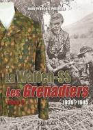 Grenadiers de la Waffen-SS: Tome 2, 1939-1945 di Jean-François Pelletier edito da ED HEIMDAL