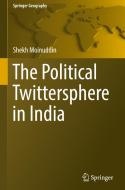 The Political Twittersphere in India di Shekh Moinuddin edito da Springer-Verlag GmbH