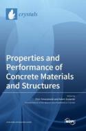 Properties and Performance of Concrete Materials and Structures edito da MDPI AG