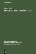 Divisio und Partitio di Dieter Nörr edito da De Gruyter