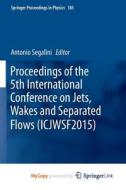 Proceedings Of The 5th International Conference On Jets, Wakes And Separated Flows (ICJWSF2015) edito da Springer Nature B.V.