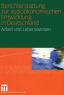 Berichterstattung zur sozioökonomischen Entwicklung in Deutschland edito da VS Verlag für Sozialwissenschaften