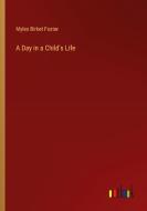 A Day in a Child's Life di Myles Birket Foster edito da Outlook Verlag
