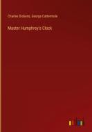 Master Humphrey's Clock di Charles Dickens, George Cattermole edito da Outlook Verlag