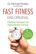 Fast Fitness - Das Original di Michael Mosley, Peta Bee edito da Goldmann TB