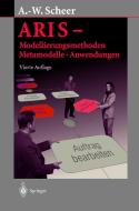 ARIS-Modellierungs-Methoden, Metamodelle, Anwendungen di August-Wilhelm Scheer edito da Springer-Verlag GmbH