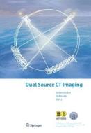 Dual Source Ct Imaging edito da Springer-verlag Berlin And Heidelberg Gmbh & Co. Kg