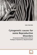 Cytogenetic causes for some Reproductive Disorders di Saber Abd-Allah edito da VDM Verlag