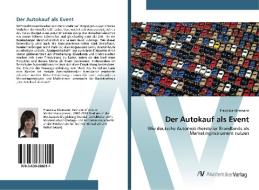 Der Autokauf als Event di Franziska Kleemann edito da AV Akademikerverlag