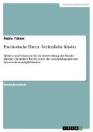 Psychotische Eltern - Verletzliche Kinder di Rabia Yüksel edito da GRIN Publishing