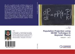 Population Projection using MCMC Technique in Bayesian Theory di . Rahul, O. P. Singh edito da LAP Lambert Academic Publishing