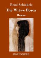 Die Witwe Bosca di René Schickele edito da Hofenberg