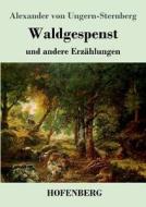 Waldgespenst di Alexander von Ungern-Sternberg edito da Hofenberg