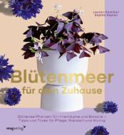 Blütenmeer für dein Zuhause di Lauren Camilleri, Sophia Kaplan edito da MVG Moderne Vlgs. Ges.