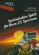 Spektakuläre Spiele für Ihren ZX Spectrum di Edwards, Renko edito da Birkhäuser Basel