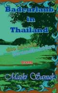 Badeurlaub in Thailand di Maiki Sanuk edito da Books on Demand